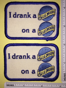 2 BLUE MOON BELGIAN BEER BREWERY MILLER COORS I DRANK A BLUE MOON PATCH LOT