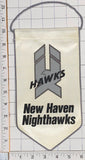 NEW HAVEN NIGHTHAWKS OFFICIALLY LICENSED NHL HOCKEY 10" PENNANT RAYON BANNER
